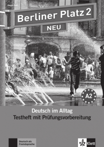 Berliner Platz 2 NEUDeutsch im Alltag. Testheft zur Prüfungsvorbereitung mit Audio-CD